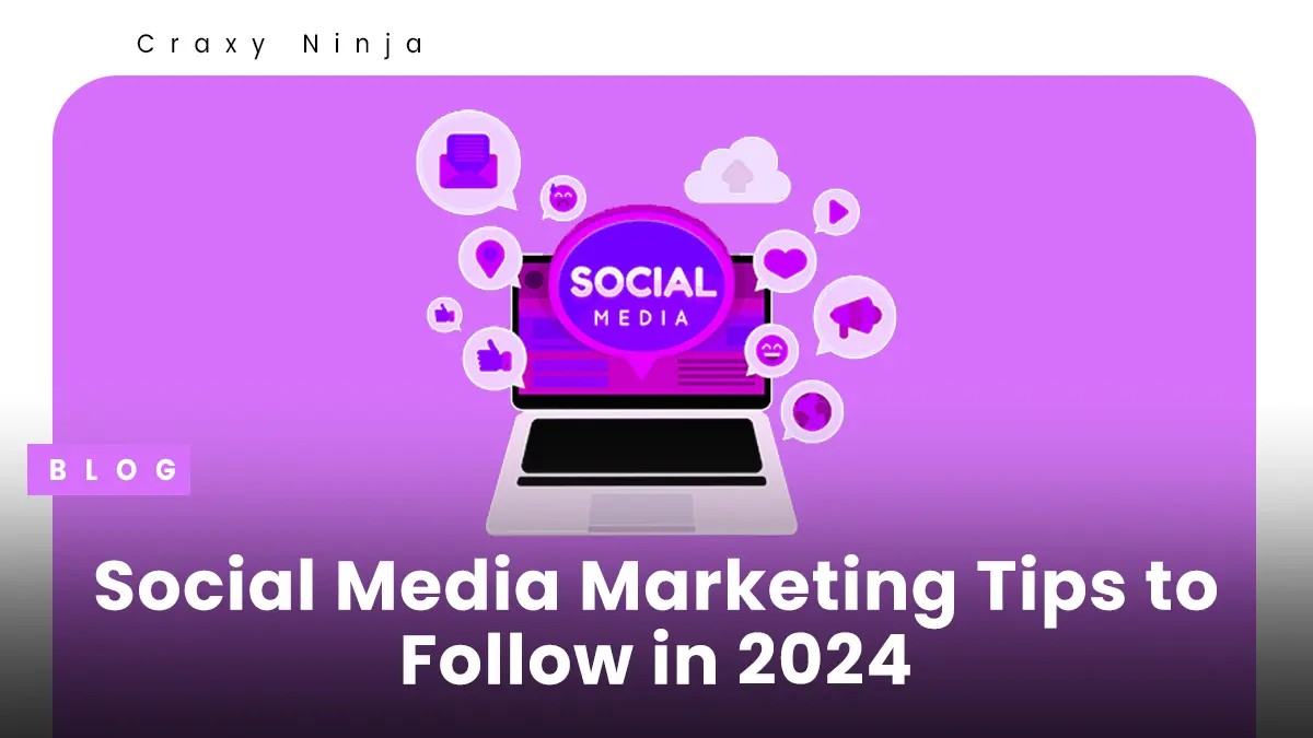 10 Outstanding Social Media Marketing Tips to Follow in 2024
