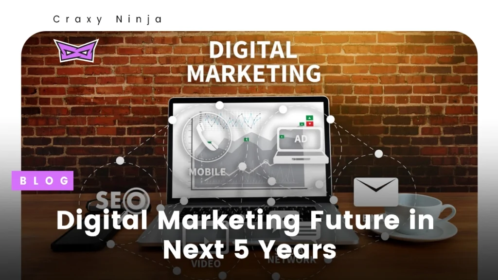 Digital Marketing Future in Next 5 Years