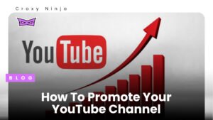 How To Promote Your YouTube Channel In 2024