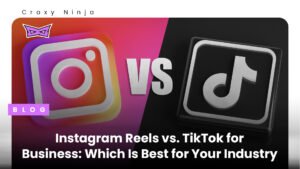Instagram Reels vs TikTok for Business Which Is Best for Your Industry